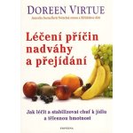 Léčení příčin nadváhy a přejídání - Doreen Virtue – Hledejceny.cz