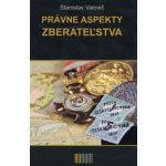 Právne aspekty zberateľstva - Stanislav Valovič – Hledejceny.cz