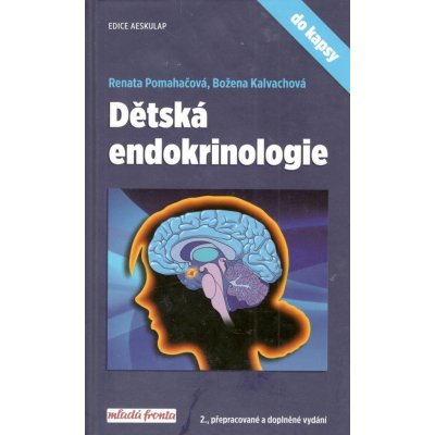 Dětská endokrinologie do kapsy - 2., přepracované a doplněné vydání - Pomahačová Renata, Kalvachová Božena