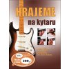 Hrajeme na kytaru - Podrobný průvodce hrou na kytaru pro začátečníky, ale i zkušené muzikanty