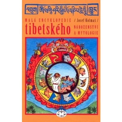 Malá encyklopedie tibetského náboženství a mytologie - Kolmaš Josef