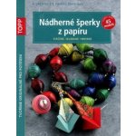 TOPP Nádherné šperky z papíru – Hledejceny.cz