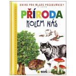 Příroda kolem nás - Dětská ilustrovaná encyklopedie NAKLADATELSTVÍ SUN s.r.o. – Hledejceny.cz