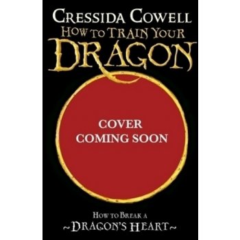 How to Break a Dragon\'s Heart - Cressida Cowell