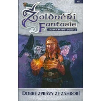 Dobré zprávy ze záhrobí - Žoldnéři fantasie