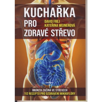 Kuchařka pro zdravé střevo - Frej David, Weinerová Kateřina – Hledejceny.cz