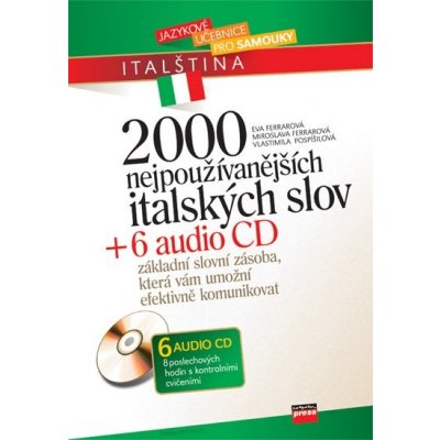 2000 NEJPUŽÍVANĚJŠÍCH ITALSKÝCH SLOV + 6 CD - Miroslava Ferrarová; Eva Ferrarová; Vlastimila Pospíšilová