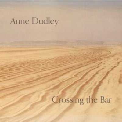ANNE DUDLEY - Crossing The Bar CD – Zbozi.Blesk.cz
