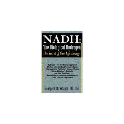 NADH: The Biological Hydrogen: The Secret of Our Life Energy Birkmayer George D.Paperback
