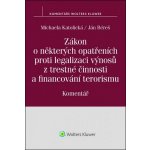 Zákon o některých opatřeních proti legalizaci výnosů z trestné činnosti a financ - Michaela Katolická – Hledejceny.cz