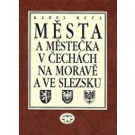 Města a městečka v Čechách, na Moravě a ve Slezsku / 7. díl Str-Vč - Karel Kuča – Hledejceny.cz