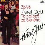 Karel Gott – Zpívá Karel Gott. To nejlepší ze Slaného /bonusové CD ke kompletu Mé písně/ MP3 – Hledejceny.cz