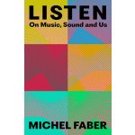 Listen - Michel Faber – Hledejceny.cz