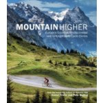 Mountain Higher - Europe's Extreme, Undiscovered and Unforgettable Cycle Climbs Friebe DanielPevná vazba – Hledejceny.cz