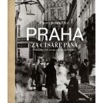 Praha za císaře pána - Pavel Scheufler – Zboží Mobilmania