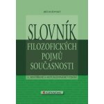 Slovník filozofických pojmů současnosti - Olšovský Jiří – Hledejceny.cz