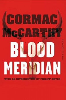 Blood Meridian: Picador Classic - Cormac McCarthy, Philipp Meyer - Paperback