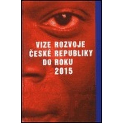 Vize rozvoje České republiky do roku 2015