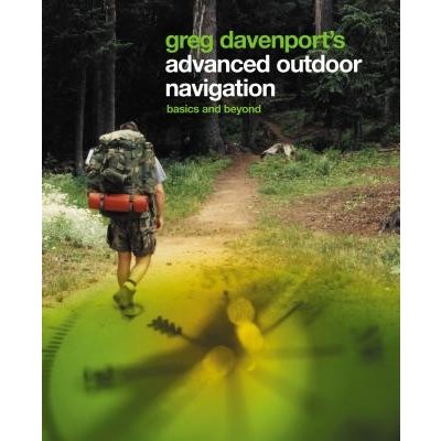 Advanced Outdoor Navigation: Basics and Beyond Davenport Gregory J. Paperback