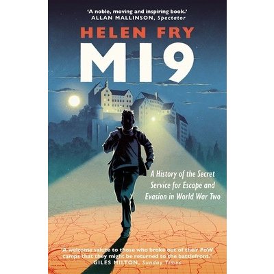 Mi9: A History of the Secret Service for Escape and Evasion in World War Two Fry HelenPaperback – Zboží Mobilmania