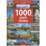 1000 divů Česka - Nejkrásnější výtvory přírody i člověka - Soukup Vladimír, David Petr, Thoma Zdeněk – Hledejceny.cz