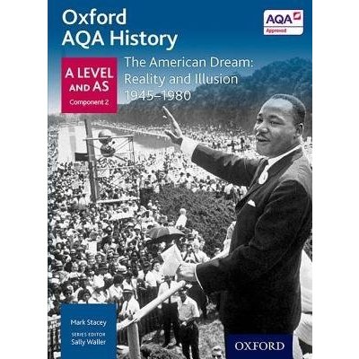 Oxford AQA History for A Level: The American Dream: Reality and Illusion 1945-1980 Stacey MarkPaperback