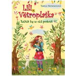 Lili Větroplaška: Tučňák by se rád proletěl - Tanya Stewner – Hledejceny.cz