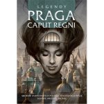 Legendy: Praga caput regni autorů – Hledejceny.cz