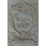 Vláda vlků - Leigh Bardugo – Hledejceny.cz