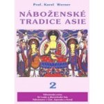 Náboženské tradice Asie - 2 - Karel Werner – Hledejceny.cz