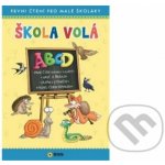 Škola volá ABCD - První čtení pro malé školáky – Hledejceny.cz