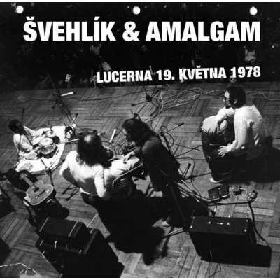 Lucerna 19. května 1978 - CD - Švehlík & Amalgam