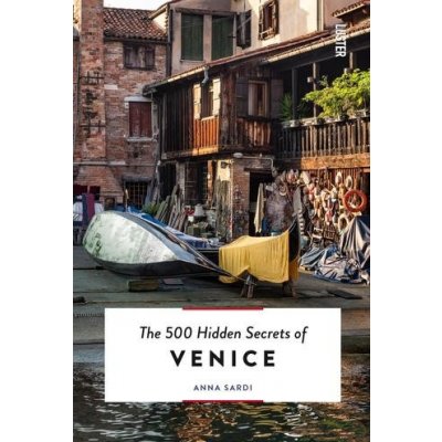 500 Hidden Secrets of Venice - Sardi, Anna