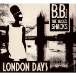 B.B. & The Blues Shacks - London Days CD – Hledejceny.cz