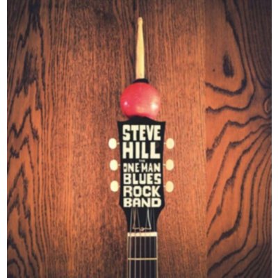 The One Man Blues Rock Band - Steve Hill CD – Hledejceny.cz