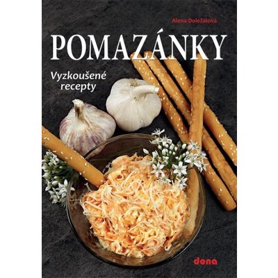 Pomazánky - Vyzkoušené recepty - Alena Doležalová – Zboží Mobilmania