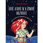 Dítě, které se v životě neztratí - Jak ho vychovat a podpořit na vlastní cestě - Anita Michajluková – Sleviste.cz