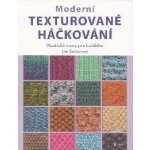 Moderní texturované háčkování - Sartoriová Lee – Hledejceny.cz