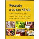 Recepty z Lukas Klinik. Sbírka receptů a návodů na zdravou výživu vycházející z anthroposofického poznání - Herman Spindler - Poznání