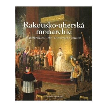 Rakousko - uherská monarchie