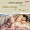 Hudba Zemlinsky - Maeterlinck-Gesänge Op. 13; Schönberg - Kammersymphonie Op. 9; Busoni - Berceuse élégiaqu CD