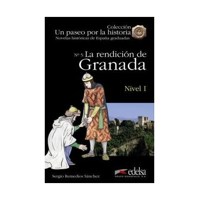 Sánchez Sergio Remedios - Un paseo por la historia - La rendición de Granada /nivel 2/