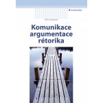 Komunikace, argumentace, rétorika - Klapetek Milan – Hledejceny.cz