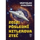 Kniha 2012: Poslední Hitlerova zteč - Vratislav Vyhlídka