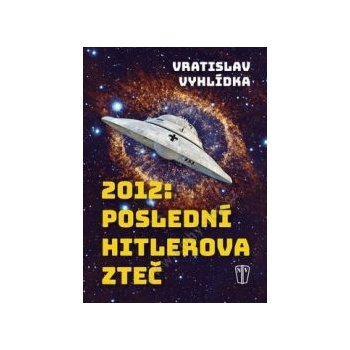 2012: Poslední Hitlerova zteč - Vratislav Vyhlídka