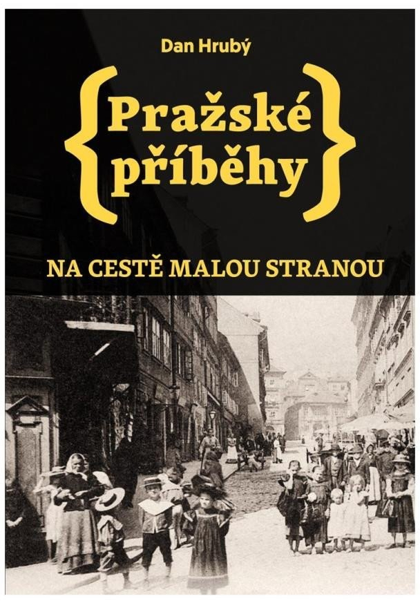 Pražské příběhy - Na cestě Malou stranou - Hrubý Dan