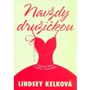 Navždy družičkou - Lindsey Kelk