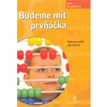 Budeme mít prvňáčka, Rady pro rodiče dětí od 5 let – Hledejceny.cz