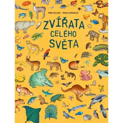 Zvířata celého světa - Febe Sillani, Paola Grimaldiová – Zbozi.Blesk.cz