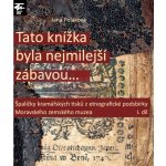 Tato knížka byla nejmilejší zábavou... I. díl | Jana Poláková – Hledejceny.cz